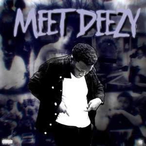 Meet Deezy (Explicit)