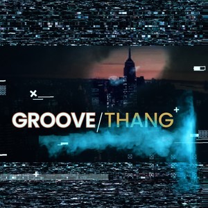 Groove Thang (Explicit)