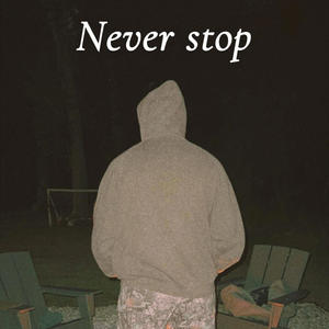 never stop (Explicit)