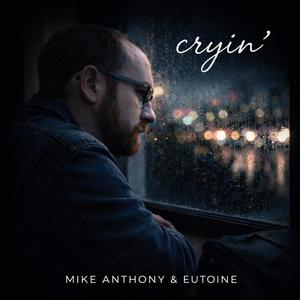 Cryin' (feat. Eutoine)