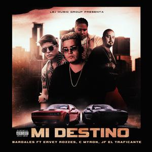 Mi Destino(feat. Ervey Rozzes, C Myron & JF El Traficante) (Explicit)