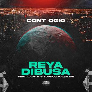 .Reya-dibusa, Conti Ogio & Lady K (feat. Cont Ogio & Lady K)