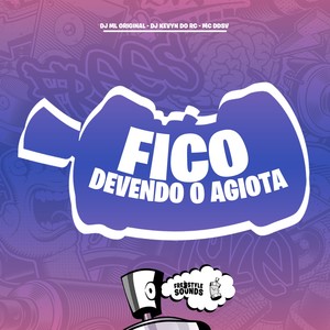 Fico Devendo O Agiota (Explicit)