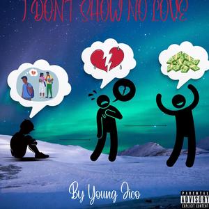 I dont show no love (feat. Dzy) (Explicit)