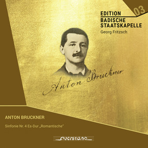 Anton Bruckner: Sinfonie Nr. 4 Es-Dur "Romantische" (Edition Badische Staatskapelle)