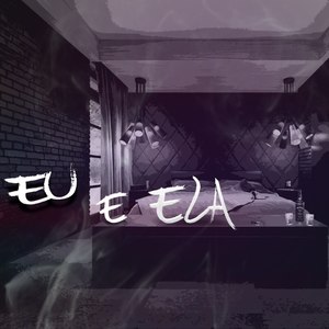 Eu e Ela (Explicit)