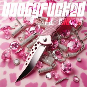 BOOTY****ED (feat. Choices) (Explicit)