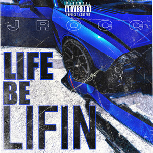 Life Be Lifin (Explicit)