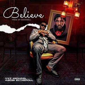 Believe (feat. ABOBI EDDIEROLL)