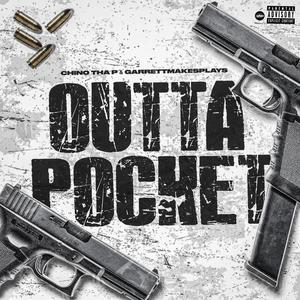 Outta Pocket (feat. CHINO THA P) (Explicit)