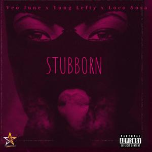 Stubborn (Explicit)