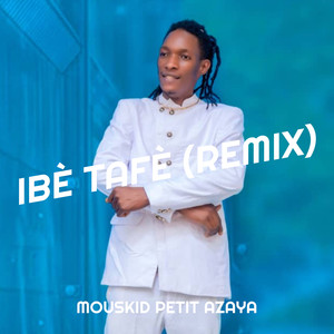 Ibè Tafè (Remix)