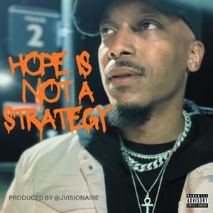 Hope Is Not A Strategy (feat. DETroMENTALMUZIK) (Explicit)