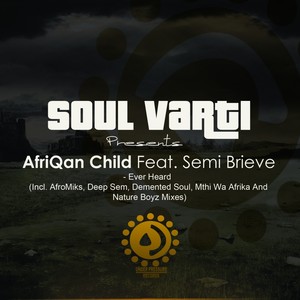 AfriQan Child - Ever Heard (Demented Soul's Deep Imp5 Vocal Mix)
