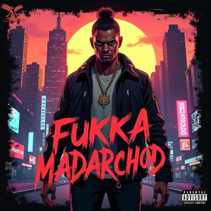 Fukka Madarchod (Explicit)