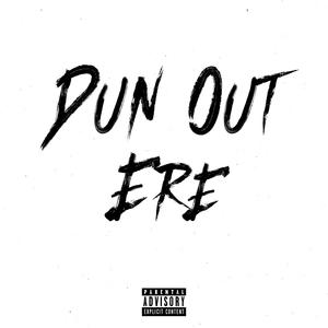 Dun Out Ere(feat. Moscow17 & Loosescrew) (Explicit)