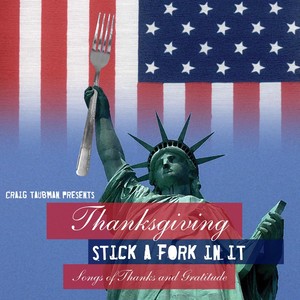 Thanksgiving: Stick a Fork in It (Songs of Thanks and Gratitude)