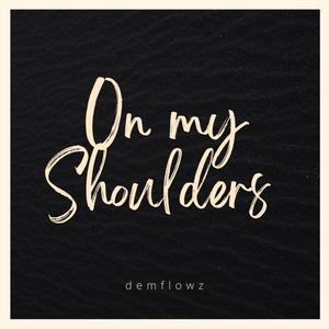 On My Shoulders (Explicit)