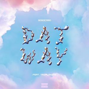 DAT WAY (feat. Triplenine) (Explicit)