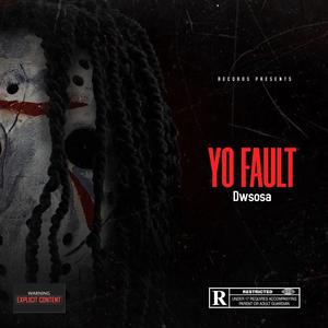 Yo Fault (Explicit)