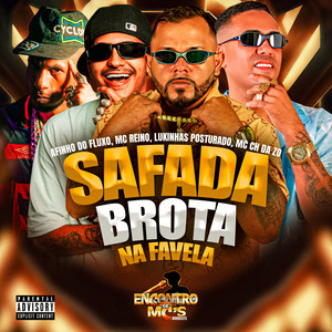 SAFADA BROTA NA FAVELA (Explicit)