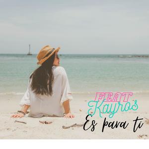 Es para tí(feat. Kayros)