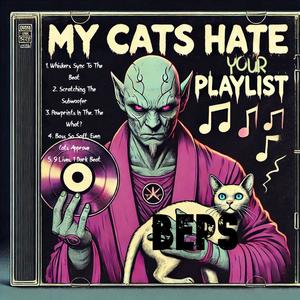 My Cats Hate Your Playlist