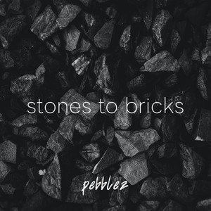 Stones to Bricks