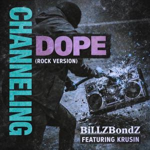Channeling Dope (feat. Krusin) (Radio Edited Rock Version)
