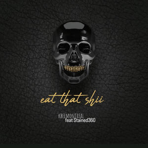 Eat that shii (feat. Stained360) [Explicit]