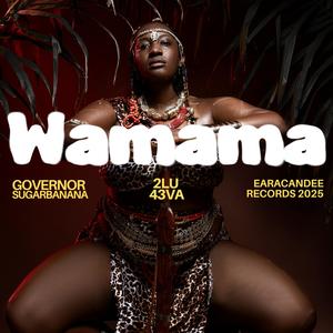 Wamama (feat. 2LU 43VA) (Explicit)