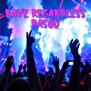 RAVE REGARDLESS