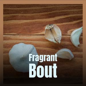 Fragrant Bout