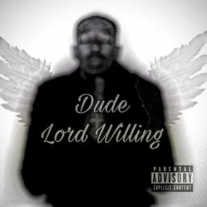 Lord Willing (Explicit)