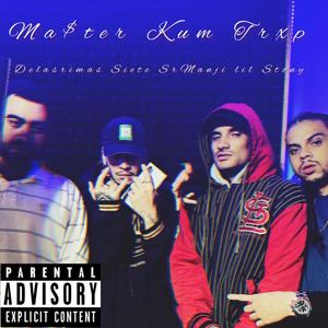 Master Kum Trap (feat. Lil Stony Fresco & Delasrimas) (Explicit)