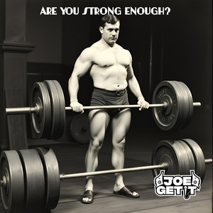 Are You Strong Enough?