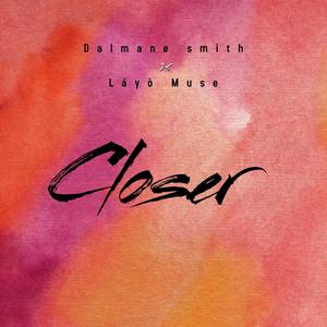 Closer (feat. Láyò Muse)