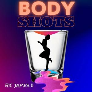 Body Shots (feat. TenFoe) [Explicit]