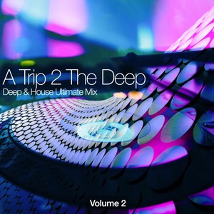 A Trip 2 the Deep, Vol. 2