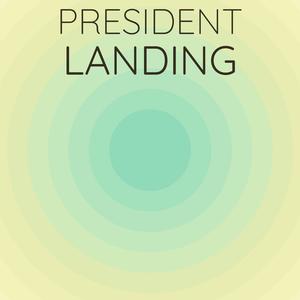 President Landing