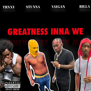 Greatness Inna We (Explicit)
