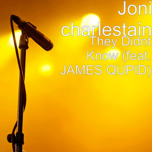 They Didnt Know(feat. James Qupid) (Explicit)