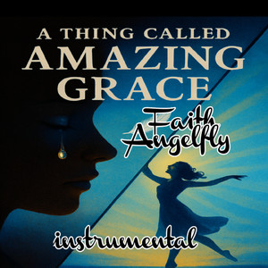 A Thing Called Amazing Grace (Instrumental)