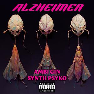 ALZHEIMER (feat. synth psyko) [Explicit]