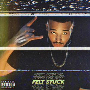 FELT STUCK. (Explicit)