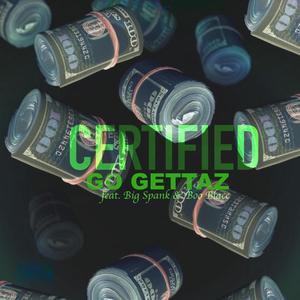 Certified Go Gettaz(feat. Big Spank & Boo Blacc) (Explicit)