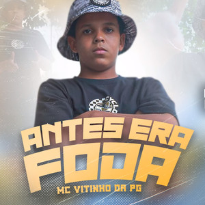 Antes Era Foda (Explicit)