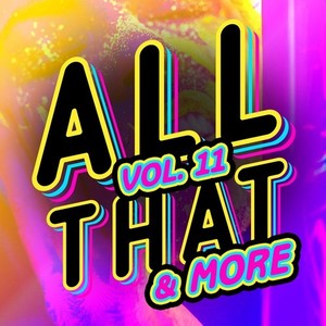 All That & More, Vol. 11