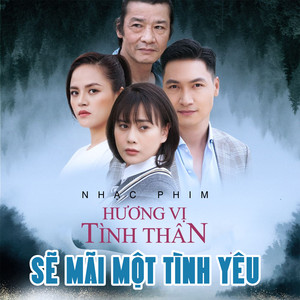 Sẽ Mãi Một Tình Yêu (Hương Vị Tình Thân OST)