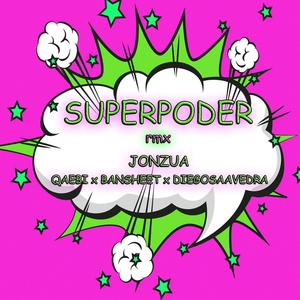 Superpoder(feat. Qaebi, Bansheet & Diego Saavedra) (Remix|Explicit)